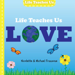 Life Teaches Us LOVE